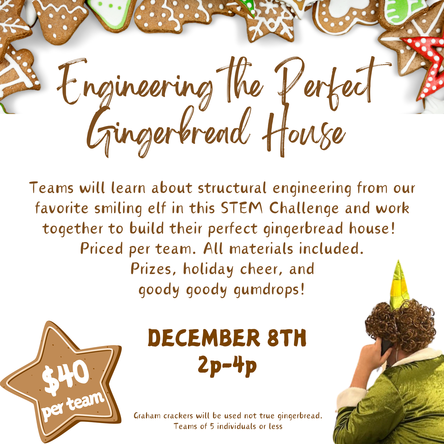 Engineering the Perfect Gingerbread House Challenge: 12/8 2p-4p